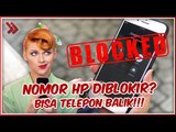 Cara Membuka Nomor HP yang Diblokir Teman, Bisa Telepon Balik!