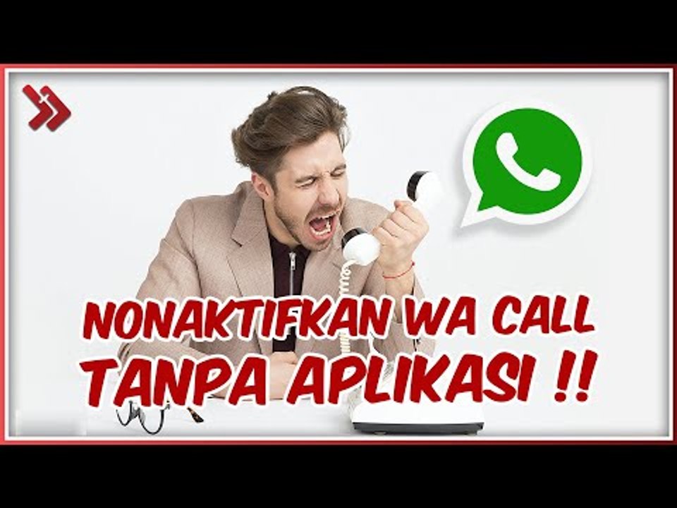 Cara Menonaktifkan Panggilan WhatsApp Tanpa Aplikasi, Ampuh dan Gampang!