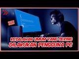 Kesalahan Umum Yang Sering Dilakukan Pemilik PC, Bikin PC Jadi Lemot!
