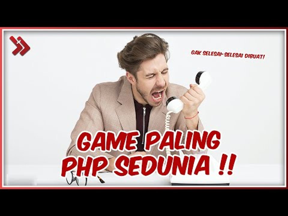 Game yang Sangat Ditunggu, Tapi Nggak Selesai Selesai Dibuat, PHP!
