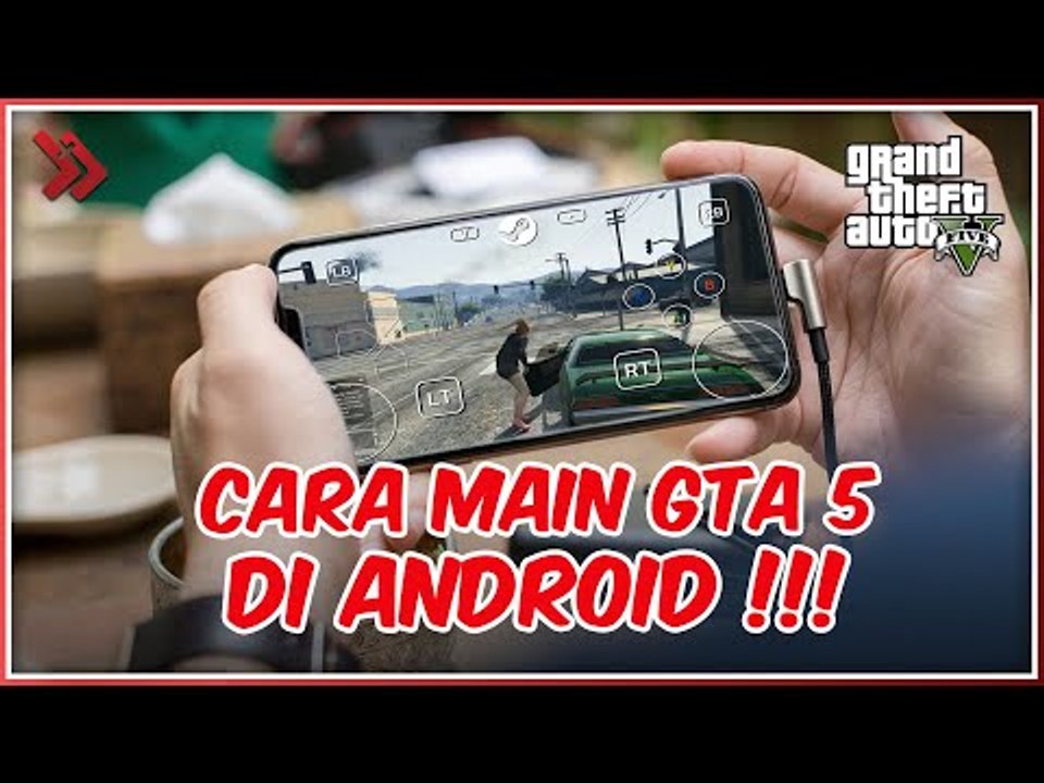 Gampang Banget! Cara Main GTA 5 di HP Android Tanpa Install