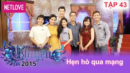 Nghìn Lẻ Một Chuyện - Tập 43: Hẹn hò qua mạng