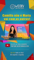 BBB21: CAMILLA NÃO É MARIA VAI COM AS OUTRAS!