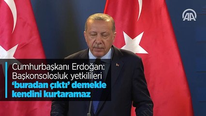 Cumhurbaşkanı Erdoğan: Başkonsolosluk yetkilileri 'buradan çıktı' demekle kendini kurtaramaz