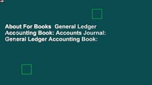About For Books  General Ledger Accounting Book: Accounts Journal: General Ledger Accounting Book: