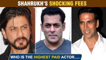 Shahrukh Khan Pathan Fees REVEALED | Beats Salman Khan, Akshay Kumar ?