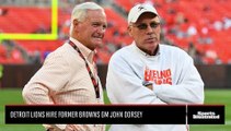 Detroit Lions Hire Former Browns GM John Dorsey