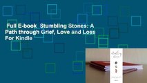 Full E-book  Stumbling Stones: A Path through Grief, Love and Loss  For Kindle