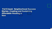 Full E-book  Neighborhood Success Stories: Creating and Sustaining Affordable Housing in New