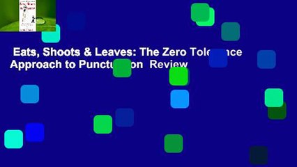 Eats, Shoots & Leaves: The Zero Tolerance Approach to Punctuation  Review