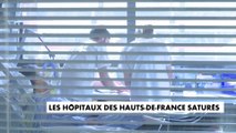 Coronavirus : les hôpitaux des Hauts-de-France sont saturés