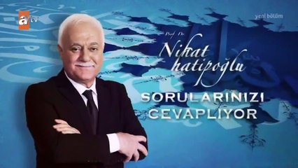 Nihat Hatipoğlu Sorularınızı Cevaplıyor