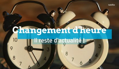 Supprimer le changement d'heure ? Ça n'est plus à l'agenda européen