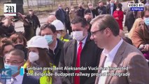 Serbian President Inspects Belgrade-Budapest Railway Project
