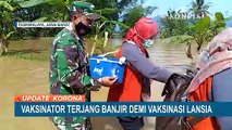Salut! Vaksinator Terjang Banjir Demi Bawa Vaksinasi Covid-19 untuk Lansia