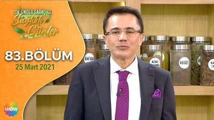 Dr. Ender Saraç ile Sağlıklı Günler 83.Bölüm | 25 Mart 2021