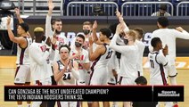 Will Gonzaga Become the First Undefeated Championship Team Since the 1976 Hoosiers?