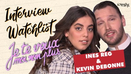 INES REG & KEVIN DEBONNE : Leur Watchlist