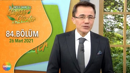 Dr. Ender Saraç ile Sağlıklı Günler 84.Bölüm | 26 Mart 2021