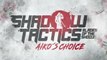 Shadow Tactics: Blades of the Shogun - Aiko's Choice Teaser