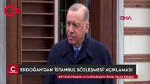 Erdoğan'dan İstanbul Sözleşmesi açıklaması: Kararı verdik girdik, girdiğimiz gibi çıktık