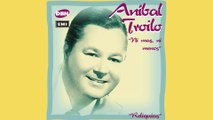 Aníbal Troilo - La Flor De La Canela