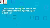 Online lesen  Strong Men Armed: The United States Marines Against Japan  E-Book voll