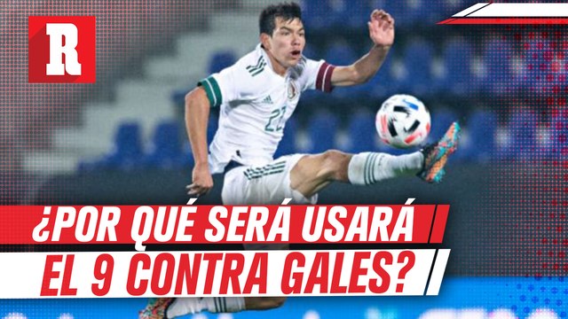¿Por qué Gerardo Martino usará al Chucky Lozano de 9 contra Gales?