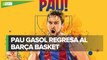 Pau Gasol regresa al Barcelona, así fue su presentación en el azulgrana