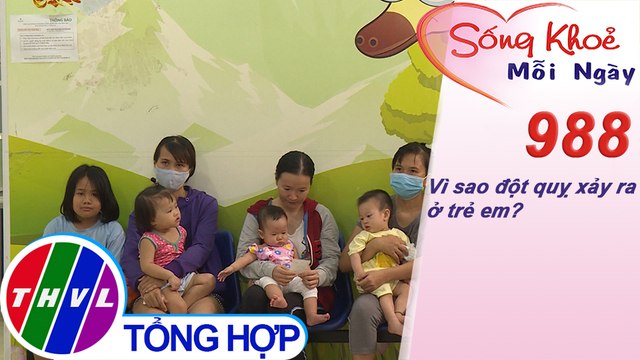 Vì sao đột quỵ xảy ra ở trẻ em? ​| Sống khỏe mỗi ngày - Kỳ 988