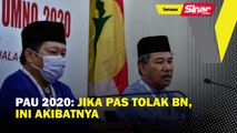 PAU 2020: Jika Pas tolak BN, ini akibatnya