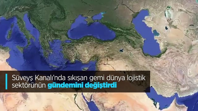 Süveyş Kanalı'nda sıkışan gemi dünya lojistik sektörünü sarstı