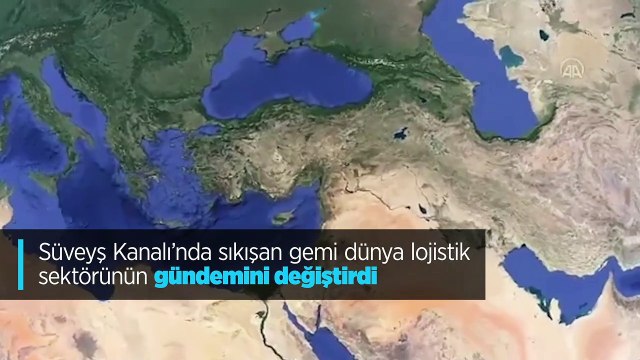 Süveyş Kanalı'nda sıkışan gemi dünya lojistik sektörünün gündemini değiştirdi
