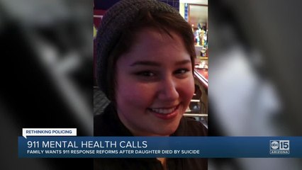 Rethinking Policing: Family wants 911 response changes after daughter’s suicide
