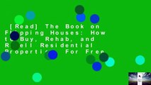 [Read] The Book on Flipping Houses: How to Buy, Rehab, and Resell Residential Properties  For Free