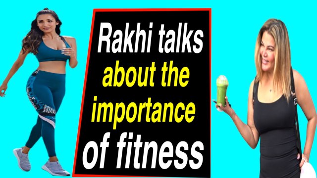 Rakhi Sawant: I want to look hot like Malaika Arora