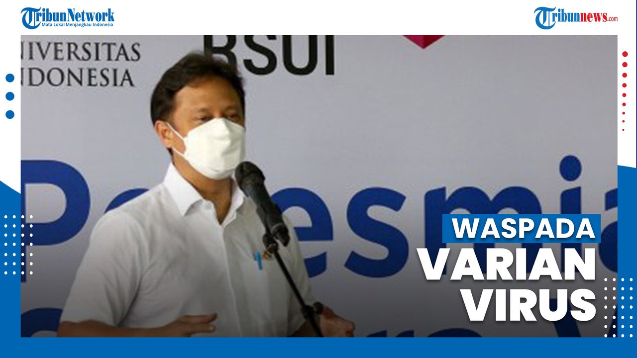 Menkes Singgung Soal Varian Baru Covid-19 dari Inggris Saat Rapat Soal Mudik