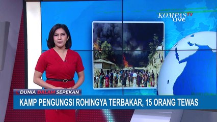 Kamp Pengungsian Rohingya di Bangladesh Terbakar, 15 Orang Tewas