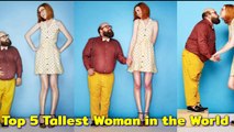 Top 5 Tallest Woman In The World _ Tall Woman Who Ever lived (2020)