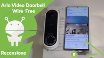 Recensione campanello smart Arlo Video Doorbell Wire Free: ci ha permesso di SCOPRIRE UN LADRO!