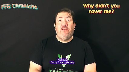 FFG Chronicles Why didnt you cover me