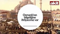 Eski ABD Başkanı danışmanı: Osmanlı’nın bilgeliğine dönmemiz lazım
