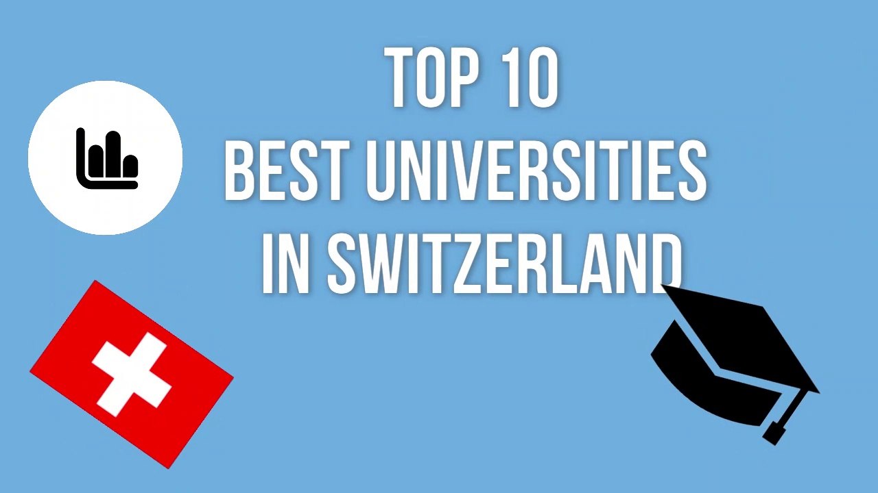 TOP 10 BEST UNIVERSITIES IN SWITZERLAND / TOP 10 BESTE UNIVERSITÄTEN IN ...