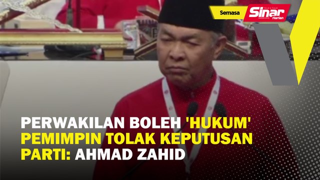 Perwakilan boleh 'hukum' pemimpin tolak keputusan parti: Zahid
