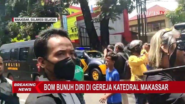 Bom Bunuh Diri di Depan Gereja Katedral Makassar, 14 Korban Luka-luka, 2 Tewas