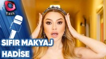 Sıfır Makyaj Hadise Paylaşımı Hayranlarını İkiye Böldü!