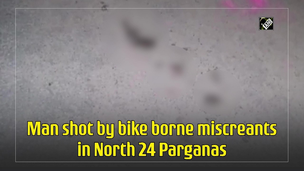 Man shot by bike borne miscreants in West Bengal's North 24 Parganas
