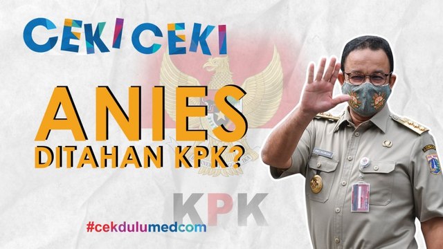 [Ceki-ceki] Benarkah Anies Baswedan Ditetapkan jadi Tersangka? Simak Faktanya