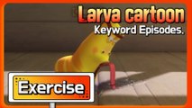 KEYWORD CARTOON | Exercise | Larva Official Channel | Best animation | part.3