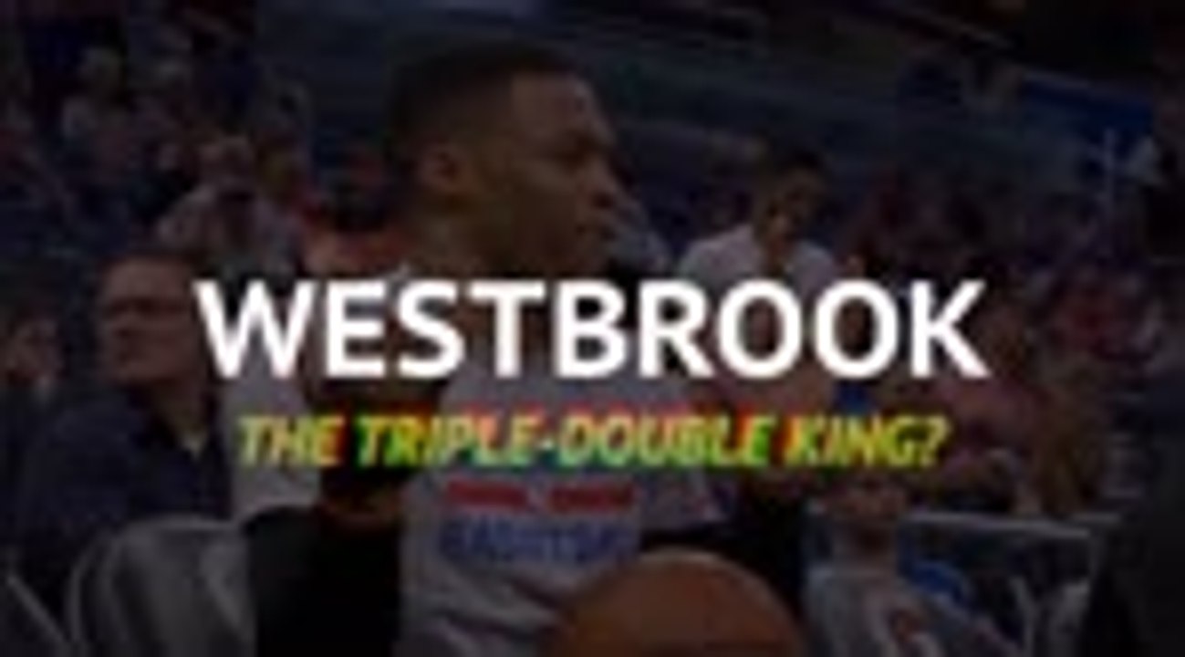 Russell Westbrook - the Triple-Double King?